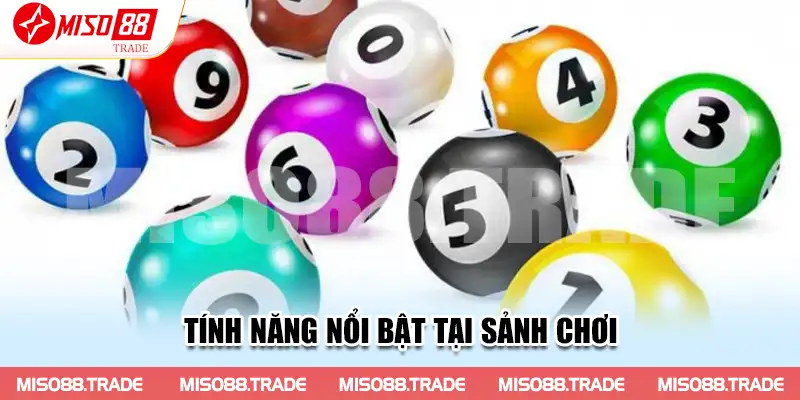 Tính năng nổi bật tại sảnh chơi